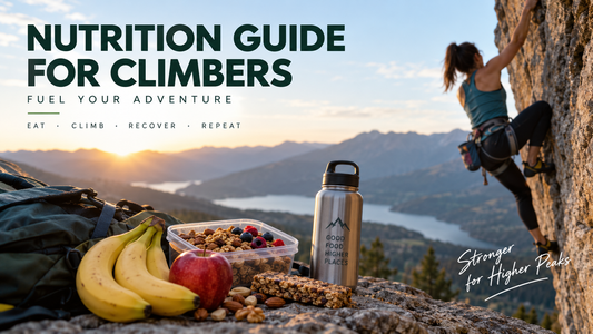 Nutrition Guide for Climbers: What to Eat for Strength, Energy and Recovery